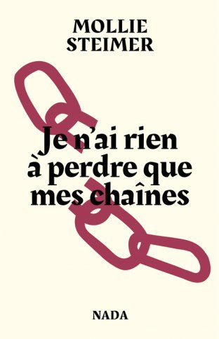 Je n’ai rien à perdre que mes chaînes