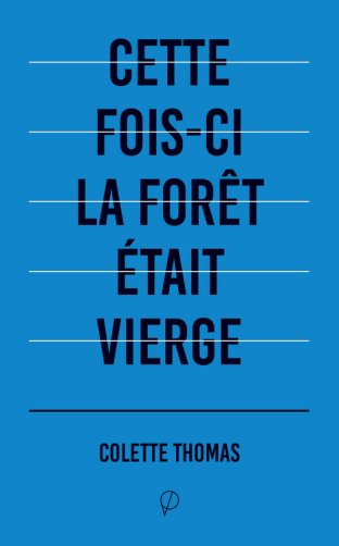 Cette fois-ci la forêt était vierge