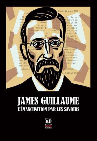 James Guillaume, l’émancipation par les savoirs