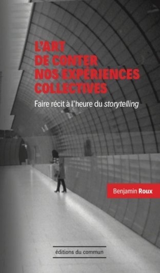 L’art de conter nos expériences collectives