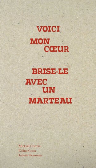 Voici mon cœur brise-le avec un marteau