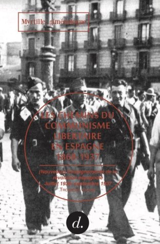 Les chemins du communisme libertaire en Espagne 1868-1937