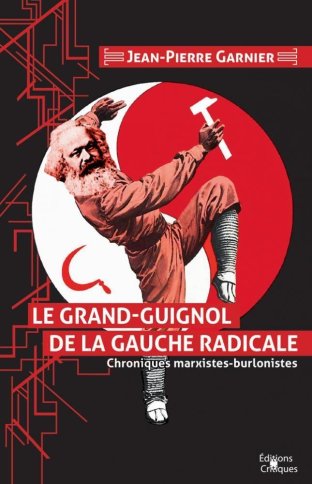 Le Grand-Guignol de la gauche radicale