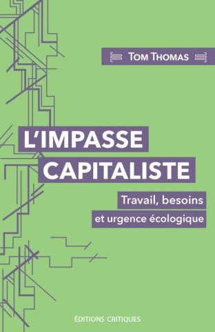 L'Impasse capitaliste : travail, besoins et urgence écologique